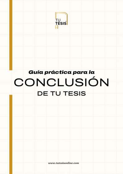 GUÍA PRÁCTICA PARA LA CONCLUSIÓN DE LA TESIS