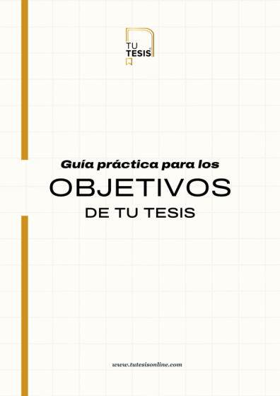 GUÍA PRÁCTICA PARA LOS OBJETIVOS DE TU TESIS