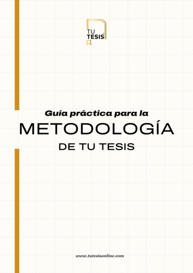 GUÍA PRÁCTICA PARA LA METODOLOGÍA DE LA TESIS