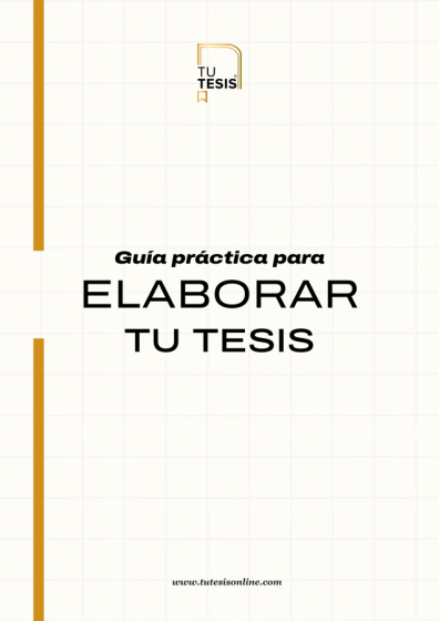 GUÍA PRÁCTICA PARA LA ELABORACIÓN DE LA TESIS
