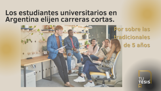 ¿Por qué los estudiantes universitarios en Argentina están eligiendo carreras cortas?