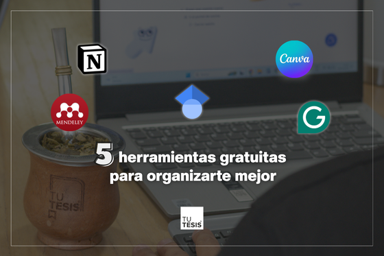 🚀5 herramientas gratuitas para organizarte con tu tesis.