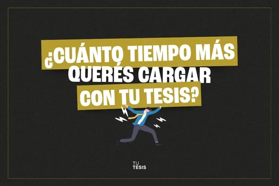 &iquest;Cu&aacute;nto tiempo m&aacute;s quer&eacute;s cargar con tu tesis? 🥵